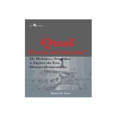 Imagem de Qual Desenvolvimento?: Os Debates, Sentidos e Lições da Era Desenvolvimentista - Rafael Rossotto Ioris - 9788546208777