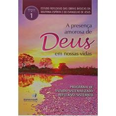 Imagem de A Presença Amorosa de Deus em Nossas Vidas. Estudos Reflexivos - Volume 1 - Alírio De Cerqueira Filho - 9788565109635
