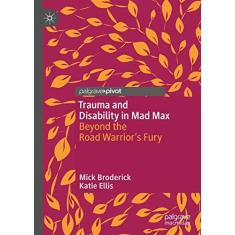 Imagem de Trauma and Disability in Mad Max: Beyond the Road Warrior's Fury