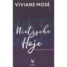 Imagem de Nietzsche Hoje - Sobre Os Desafios Da Vida Contemporânea - Mosé, Viviane - 9788532659552