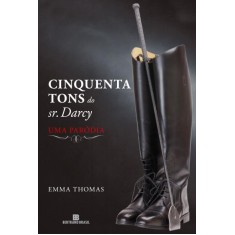 Imagem de Cinquenta Tons do Sr. Darcy - Uma Paródia - Thomas, Emma - 9788528616408