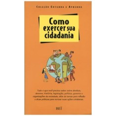 Imagem de Como Exercer Sua Cidaddania - Col. Entenda e Aprenda - Bei Editora - 9788578500337