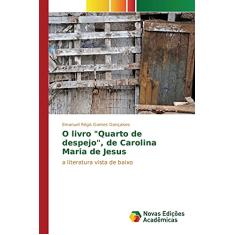 Imagem de O Livro "Quarto de Despejo," de Carolina Maria de Jesus - Gomes Goncalves Emanuel Regis - 9786130162368