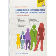 Imagem de Educação Financeira Das Crianças e Adolescentes... Em Função da Idade - Ferreira, Ricardo - 9789725923733