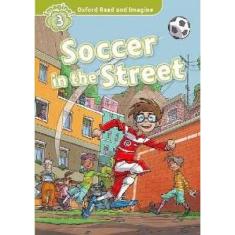 Imagem de Oxford Read and Imagine: Level 3:: Soccer in the Street - Paul Shipton - 9780194723305
