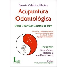 Imagem de Acupuntura Odontológica - Uma Técnica Contra a Dor - 2ª Ed. - Ribeiro, Darwin Caldeira - 9788527406604