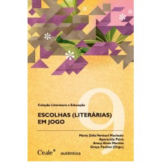 Imagem de Escolhas (literárias) Em Jogo - Paiva, Aparecida; Paulino, Graca; Martins, Aracy Alves; Versiani Machado, Maria Zélia - 9788575264102