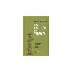 Imagem de Uma Educação Nos Trópicos - Contribuições da Antropofagia Cultural Brasileira - Barcelos, Valdo - 9788532644534