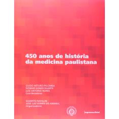 Imagem de 450 Anos de Histórias da Medicina Paulistana - Vários - 9788570602978