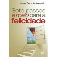 Imagem de Sete Passos e Meio para a Felicidade - Azevedo, Israel Belo De - 9788524304057