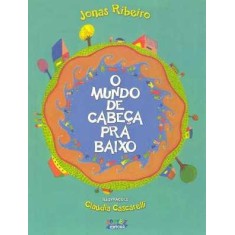 Imagem de O Mundo de Cabeça Pra Baixo - Ribeiro, Jonas - 9788524916908