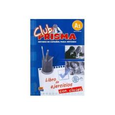 Imagem de Club Prisma libro de ejercicios con claves/ Club Prisma Exercise Book With Answer Key: Metodo De Espanol Para Jovenes Nivel Inicial A1/ Spanish Method for Young Adults Initial Level A1 - Paula Cerdeira - 9788498480542