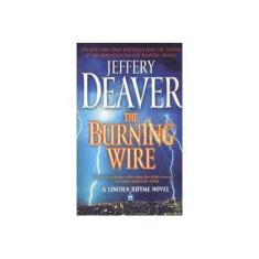 Imagem de The Burning Wire: A Lincoln Rhyme Novel - Jeffery Deaver - 9781439189139
