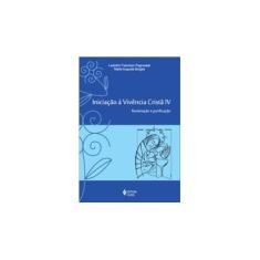 Imagem de Iniciação à Vivência Cristã IV: Iluminação e Purificação - Leandro Francisco Pagnussat, Maria Augusta Borges - 9788532645678