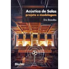 Imagem de Acústica de Salas - Projeto e Modelagem - Brandão, Eric - 9788521210061