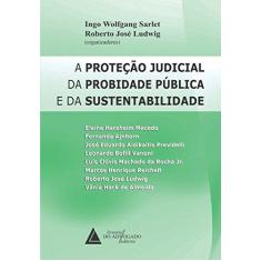 Imagem de A Proteção Judicial da Probidade Pública e da Sustentabilidade - Sarlet, Ingo Wolfgang - 9788569538936
