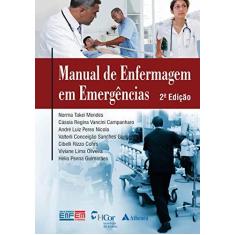 Imagem de MANUAL DE ENFERMAGEM EM EMERGENCIA - Mendes, Norma Takei / Campanharo, Cassia Regina Vancini / Nicola, Andre Luiz Peres / Goncalves, Valt - 9788538809234