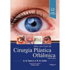 Imagem de ATLAS EM CORES DE CIRURGIA PLASTICA OFTALMICA - A G Tyers  J R O Collin - 9788580531763