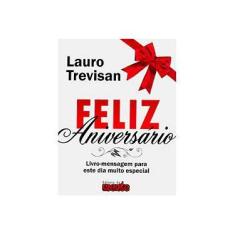 Imagem de Feliz Aniversário - Livro-mensagem Para Este Dia muito Especial - Lauro Trevisan - 9788571510562