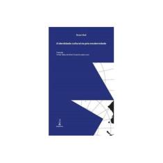 Imagem de A Identidade Cultural na Pós-Modernidade - 12ª Ed. 2014 - Hall, Stuart - 9788583160076