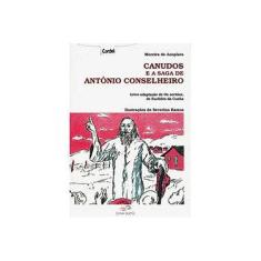 Imagem de Canudos e a Saga de Antônio Conselheiro: Livre Adaptação de os Sertões, de Euclides da Cunha - Moreira De Acopiara - 9788587306432