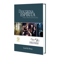 Imagem de Doutrina Espírita Para Iniciantes - Luis Hu Rivas - 9788583530695