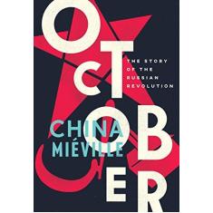 Imagem de October: The Story of the Russian Revolution - China Miéville - 9781784782771