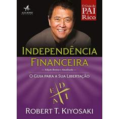 Imagem de Independência Financeira. O Guia Para a Libertação - Robert Kiyosaki - 9788550801087