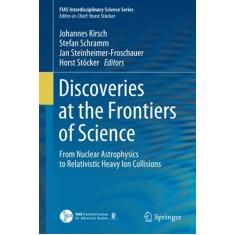 Imagem de Discoveries at the Frontiers of Science: From Nuclear Astrophysics to Relativistic Heavy Ion Collisions