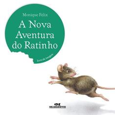 Imagem de A Nova Aventura do Ratinho - Col.ratinho - Nova Ortografia - Felix, Monique - 9788506060018