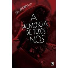 Imagem de A Memória de Todos Nós - Nepomuceno, Eric - 9788501103239