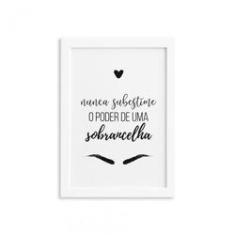 Imagem de Quadro Frase Maquiagem Sobrancelha Moldura  33x43cm