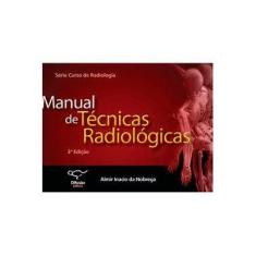 Imagem de Manual de Técnicas Radiológicas - Almir Inácio Da Nóbrega - 9788578080334