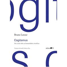 Imagem de Cogitamus - Seis Cartas Sobre As Humanidades Científicas - Latour, Bruno - 9788573266344