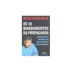 Imagem de Os 10 Mandamentos da Propaganda - Garfield, Bob - 9788531609589