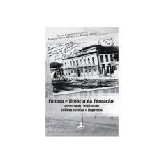 Imagem de Cultura E Historia Da Educacao - Intelectuais, Legislacao, Cultura Esc - Vários Autores - 9788576720454