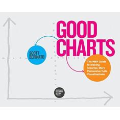 Imagem de Good Charts: The HBR Guide to Making Smarter, More Persuasive Data Visualizations - Scott Berinato - 9781633690707