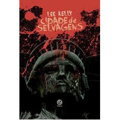 Imagem de Cidade de Selvagens - Lee Kelly - 9788501112446