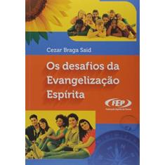 Imagem de Desafios da Evangelização Espírita - Cezar Braga Said - 9788586255595