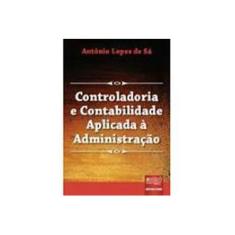 Imagem de Controladoria e Contabilidade Aplicada À Administração - Sa, Antonio Lopes De - 9788536224695