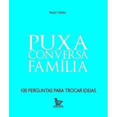Imagem de Puxa Conversa Família - Tadeu, Paulo - 9788582301753