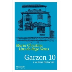 Imagem de Garzon 10 e Outras Histórias - Veras, Maria Christina Lins Do Rego - 9788503011846