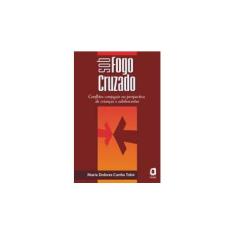Imagem de Sob Fogo Cruzado - Conflitos Conjugais na Perspectiva de Crianças e Adolescentes - Toloi, Maria Dolores Cunha; Toloi, Maria Dolores Cunha - 9788571830653