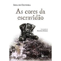 Imagem de As Cores da Escravidão - Série Espelhos - Oliveira, Ieda De; Oliveira, Ieda De - 9788532284228