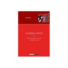 Imagem de Guerra Santa - Formacao Da Ideia De Cruzada No Ocidente Cristao - Nao Consta - 9788526810228