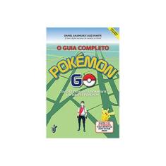 Imagem de Guia Completo Pokémon Go, O: Como se Tornar um Mestre Pokémon - Daniel Salengue - 9788594900012