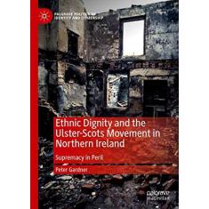 Imagem de Ethnic Dignity and the Ulster-Scots Movement in Northern Ireland: Supremacy in Peril