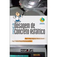 Imagem de Manual de Dosagem de Concreto Asfáltico - Marçal Martins De Reis, Rafael; Pereira Ceratti, Jorge Augusto - 9788579750410