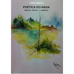Imagem de Poética do Nada - Chris Braga - 9788591612406