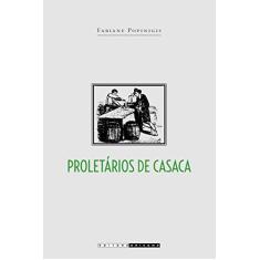 Imagem de Proletários de Casaca - Popinigis, Fabiane - 9788526807785